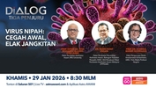 Dialog Tiga Penjuru: Virus Nipah | Cegah awal elak jangkitan